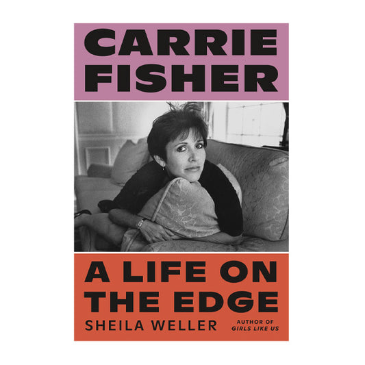 Book cover for Carrie Fisher: A Life on the Edge by Sheila Weller
