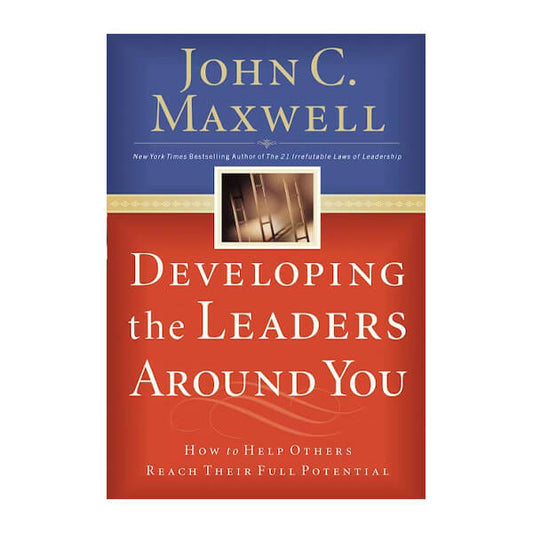 Book cover for Developing the leader around you by John C. Maxwell