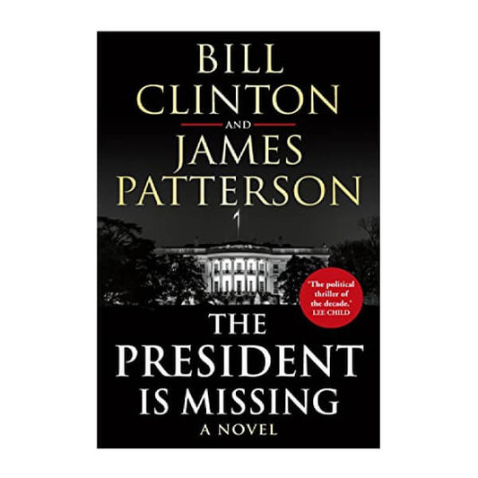 Book cover for The President is Missing by James Patterson and Bill Clinton