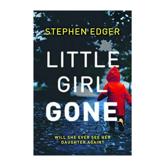 Book cover for Little Girl Gone by Stephen Edger