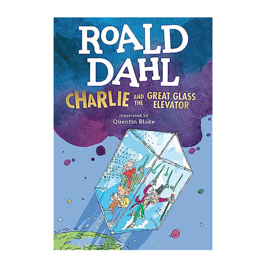 Book cover for Roald Dahl: Charlie and the Great Glass Elevator by Roald Dahl