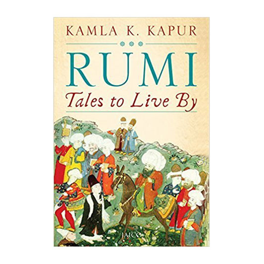 Book cover for Rumi Tales to Live By by Kamla K. Kapur