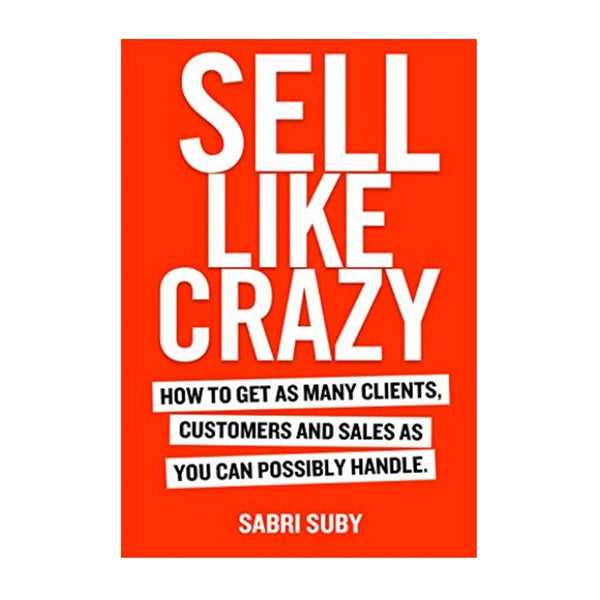 Book cover for Sell Like Crazy by Sabri Suby