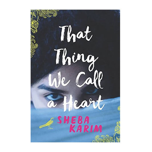 Book cover for That Thing We Call a Heart by Sheba Karim