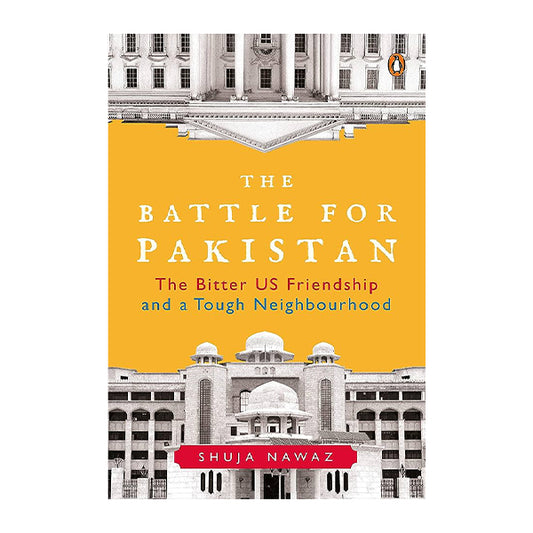 Book cover for The Battle for Pakistan by Shuja Nawaz