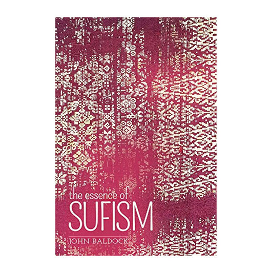 Book cover for The Essence of Sufism by John Baldock