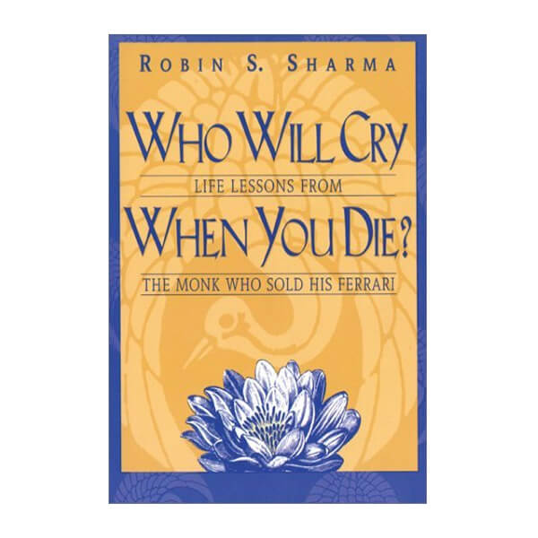 Book cover for Who Will Cry When You Die by Robin Sharma